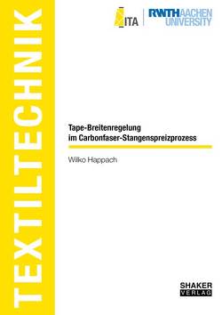 Tape-Breitenregelung im Carbonfaser-Stangenspreizprozess von Happach,  Wilko