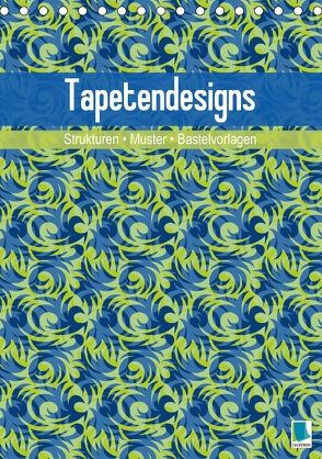 Tapetendesigns – Strukturen, Muster und Bastelvorlagen (Tischkalender 2018 DIN A5 hoch) von CALVENDO
