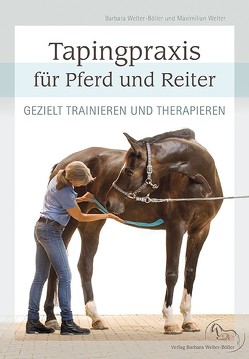 Tapingpraxis für Pferd und Reiter von Kosechi,  Rolf, Weingand,  Phillip, Welter,  Maximilian, Welter-Böller,  Barbara