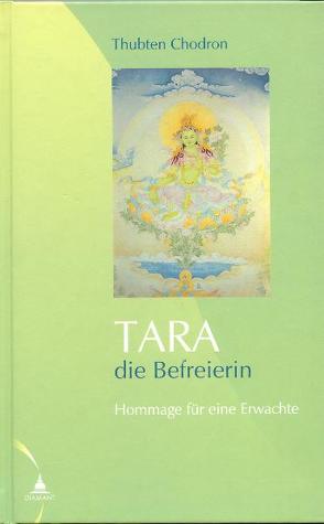 Tara – die Befreierin von Chodron,  Thubten