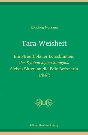 Tara-Weisheit von Norzang,  Könchog, Staron,  Gabriele