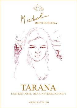Tarana und die Insel der Unsterblichkeit von Montecrossa,  Michel