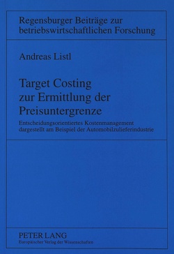 Target Costing zur Ermittlung der Preisuntergrenze von Listl,  Andreas