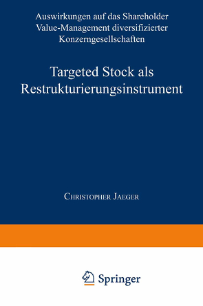 Targeted Stock als Restrukturierungsinstrument von Jaeger,  Christopher