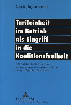 Tarifeinheit im Betrieb als Eingriff in die Koalitionsfreiheit von Bruhn,  Claus-Jürgen