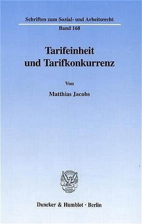 Tarifeinheit und Tarifkonkurrenz. von Jacobs,  Matthias