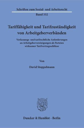 Tariffähigkeit und Tarifzuständigkeit von Arbeitgeberverbänden. von Stoppelmann,  David