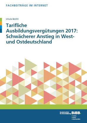 Tarifliche Ausbildungsvergütungen 2017 von Beicht,  Ursula