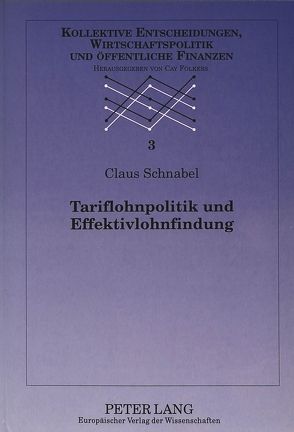 Tariflohnpolitik und Effektivlohnfindung von Schnabel,  Claus