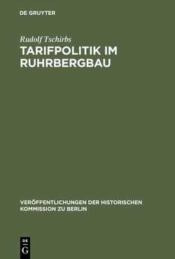 Tarifpolitik im Ruhrbergbau von Tschirbs,  Rudolf