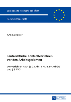 Tarifrechtliche Kontrollverfahren vor den Arbeitsgerichten von Hesser,  Annika