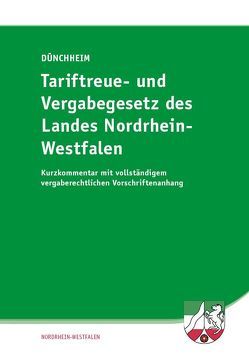 Tariftreue- und Vergabegesetz des Landes Nordrhein-Westfalen von Dünchheim,  Thomas