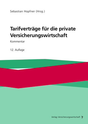 Tarifverträge für die private Versicherungswirtschaft von Hopfner,  Sebastian