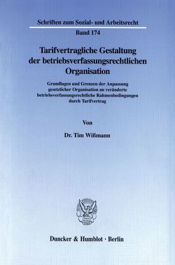 Tarifvertragliche Gestaltung der betriebsverfassungsrechtlichen Organisation. von Wißmann,  Tim