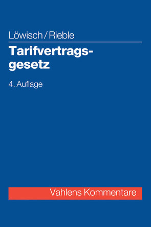 Tarifvertragsgesetz von Löwisch,  Manfred, Rieble,  Volker