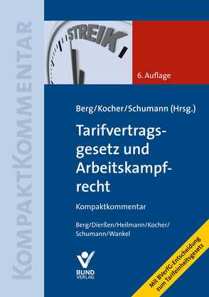 Tarifvertragsgesetz und Arbeitskampfrecht von Berg,  Peter, Kocher,  Eva, Schumann,  Dirk