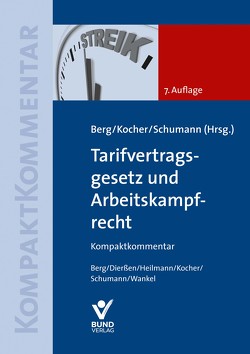 Tarifvertragsgesetz und Arbeitskampfrecht von Berg,  Peter, Kocher,  Eva, Schumann,  Dirk