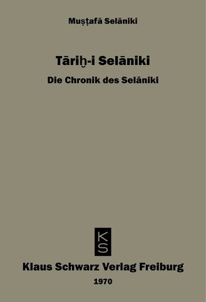 Tarihi Selaniki – Die Chronik des Selaniki von Selaniki,  Mustafa
