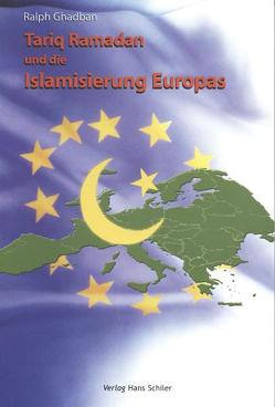 Tariq Ramadan und die Islamisierung Europas von Ghadban,  Ralph