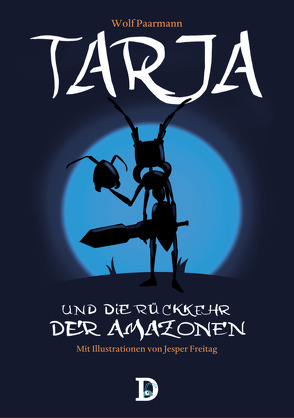 Tarja und die Rückkehr der Amazonen von Freitag,  Jesper, Paarmann,  Wolf