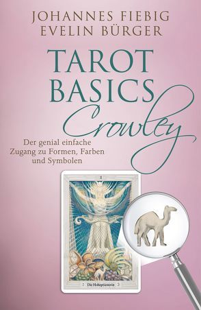 Tarot Basics Crowley von Bürger,  Evelin, Fiebig,  Johannes