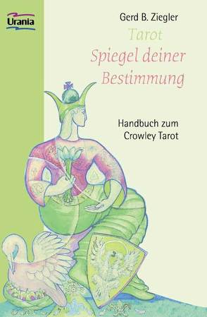 Tarot – Spiegel deiner Bestimmung von Ziegler,  Gerd Bodhi