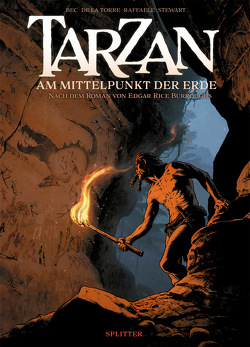 Tarzan – Am Mittelpunkt der Erde von Bec,  Christophe, De La Torre,  Roberto, Raffaele,  Stefano, Rice Burroughs,  Edgar