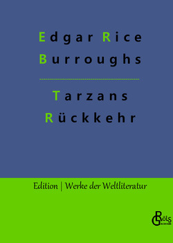 Tarzans Rückkehr in den Urwald von Burroughs,  Edgar Rice, Gröls-Verlag,  Redaktion