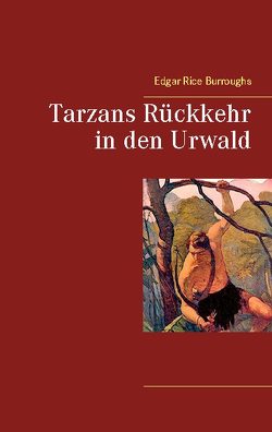 Tarzans Rückkehr in den Urwald von Burroughs,  Edgar Rice
