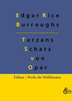 Tarzans Schatz von Opar von Burroughs,  Edgar Rice, Gröls-Verlag,  Redaktion