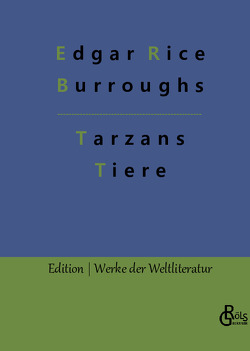 Tarzans Tiere von Burroughs,  Edgar Rice, Gröls-Verlag,  Redaktion