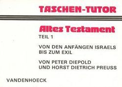 Taschen-Tutor Altes Testament, Teil 1 von Diepold,  Peter, Preuß,  Horst Dietrich