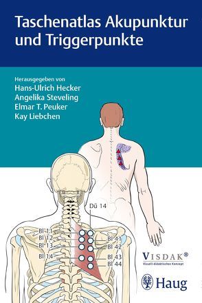 Taschenatlas Akupunktur und Triggerpunkte von Hecker,  Hans Ulrich, Liebchen,  Kay, Peuker,  Elmar T., Steveling,  Angelika