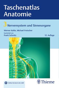 Taschenatlas Anatomie, Band 3: Nervensystem und Sinnesorgane von Frotscher,  Michael, Kahle,  Werner, Schmitz,  Frank