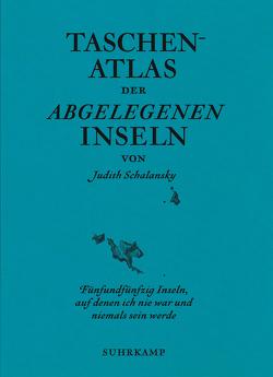 Taschenatlas der abgelegenen Inseln von Schalansky,  Judith