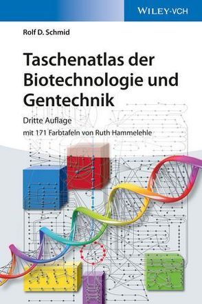 Taschenatlas der Biotechnologie und Gentechnik von Hammelehle,  Ruth, Schmid,  Rolf D.