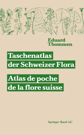 Taschenatlas der Schweizer Flora. Atlas de poche de la flore suisse Mit Berücksichtigung der ausländischen Nachbarschaft von BECHERER, Thommen