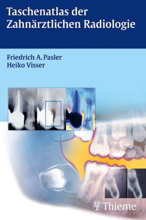 Taschenatlas der Zahnärztlichen Radiologie von Pasler,  Friedrich A., Visser,  Heiko