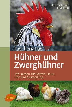 Taschenatlas Hühner und Zwerghühner von Proll,  Rudi, Schmidt,  Horst