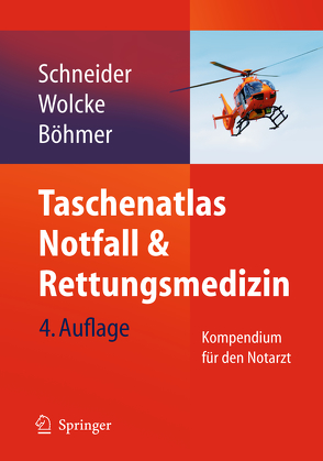 Taschenatlas Notfall & Rettungsmedizin von Böhmer,  Roman, Schneider,  Thomas, Wolcke,  Benno