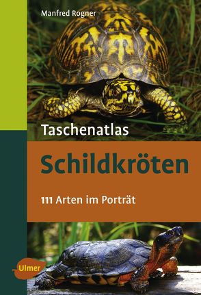 Taschenatlas Schildkröten von Rogner,  Manfred