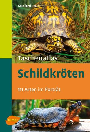 Taschenatlas Schildkröten von Rogner,  Manfred