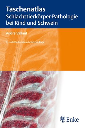 Taschenatlas Schlachttierkörper-Pathologie bei Rind und Schwein von Vallant,  André