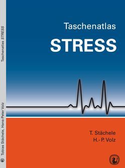 Taschenatlas Stress von Engemann,  Bettina Carola, Schedlowski,  Manfred, Stächele,  Tobias, Volz,  Hans-Peter