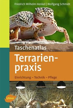 Taschenatlas Terrarienpraxis von Henkel,  Friedrich Wilhelm, Schmidt,  Wolfgang