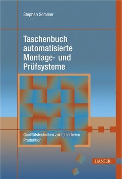 Taschenbuch automatisierte Montage- und Prüfsysteme von Brunner,  Franz J., Sommer,  Stephan