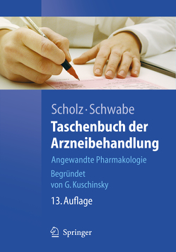 Taschenbuch der Arzneibehandlung von Kuschinsky,  G., Scholz,  Hasso, Schwabe,  Ulrich