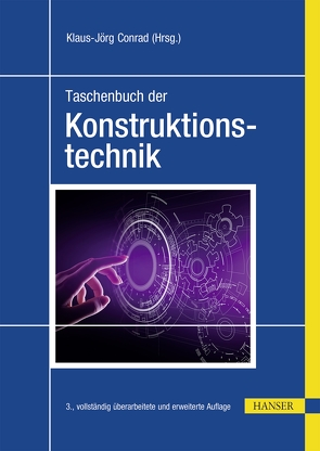 Taschenbuch der Konstruktionstechnik von Conrad,  Klaus-Jörg, Engelken,  Gerhard, Gusig,  Lars-Oliver, Haberhauer,  Horst, Höhn,  Falk, Landenberger,  Daniel, Przywara,  Rainer, Reuter,  Martin, Rust,  Wilhelm, Straßburg,  Karsten, Viertel,  Marcus, Wrobel,  Stefanie