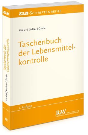 Taschenbuch der Lebensmittelkontrolle von Grube,  Markus, Müller,  Martin, Wallau,  Rochus