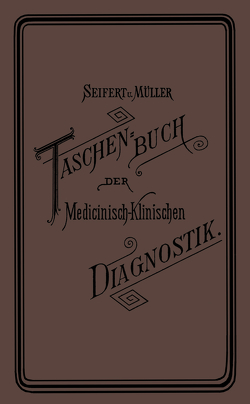 Taschenbuch der Medicinisch-Klinischen Diagnostik von Kress,  H.v., Müller,  Friedrich, Neuhaus,  G.A., Seifert,  Otto